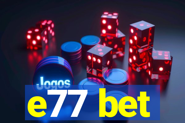 e77 bet